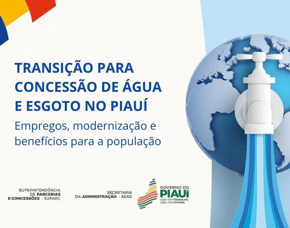 Transição para Concessão de Água e Esgoto no Piauí: empregos, modernização e benefícios para a população